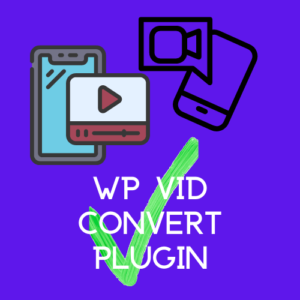 WP Vid Convert Plugin